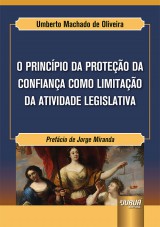 Capa do livro: Princpio da Proteo da Confiana como Limitao da Atividade Legislativa, O, Umberto Machado de Oliveira