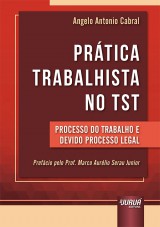 Capa do livro: Prtica Trabalhista no TST, Angelo Antonio Cabral