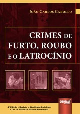 Capa do livro: Crimes de Furto, Roubo e o Latrocnio - Incluindo a Lei 14.155/2021 (Fraude Eletrnica) - 4 Edio - Revista e Atualizada, Joo Carlos Carollo