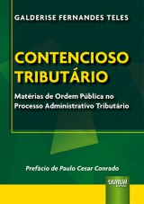 Capa do livro: Contencioso Tributrio - Matrias de Ordem Pblica no Processo Administrativo Tributrio, Galderise Fernandes Teles