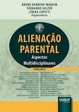 Capa do livro: Alienao Parental - Aspectos Multidisciplinares, Organizadores: Bruna Barbieri Waquim, Fernando Salzer e Lbera Copetti
