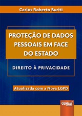 Capa do livro: Proteo de Dados Pessoais em Face do Estado - Direito  Privacidade - Atualizada com a Nova LGPD, Carlos Roberto Buriti