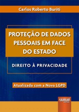 Capa do livro: Proteo de Dados Pessoais em Face do Estado - Direito  Privacidade - Atualizada com a Nova LGPD, Carlos Roberto Buriti