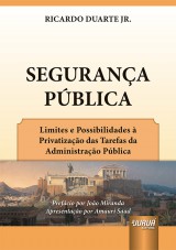 Capa do livro: Segurana Pblica - Limites e Possibilidades  Privatizao das Tarefas da Administrao Pblica, Ricardo Duarte Jr.