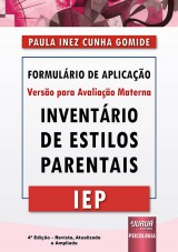 Capa do livro: Inventrio de Estilos Parentais - IEP - Formulrio de Aplicao - Verso para Avaliao Materna - 4 Edio - Revista, Atualizada e Ampliada, Paula Inez Cunha Gomide