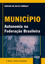 Capa do livro: Município - Autonomia na Federação Brasileira, 3ª Edição - Revista e Atualizada, Giovani da Silva Corralo