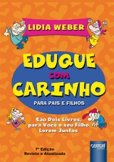 Capa do livro: Eduque com Carinho para Pais e Filhos, 7 Edio - Revista e Atualizada, Lidia Weber