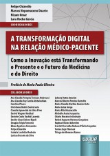 Capa do livro: Transformao Digital na Relao Mdico-Paciente, A, Coordenadores: Felipe Chiarello, Marcos Nepomuceno Duarte, Nizam Omar e Lara Rocha Garcia