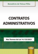 Capa do livro: Contratos Administrativos - Nos Termos da Lei 14.133/2021, Benedicto de Tolosa Filho