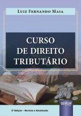 Capa do livro: Curso de Direito Tributário, 2ª Edição - Revista e Atualizada, Luiz Fernando Maia