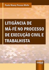 Capa do livro: Litigância de Má-Fé no Processo de Execução Civil e Trabalhista, Paulo Waeny Pessoa Mello