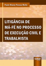 Capa do livro: Litigncia de M-F no Processo de Execuo Civil e Trabalhista, Paulo Waeny Pessoa Mello