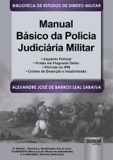 Capa do livro: Manual Bsico da Polcia Judiciria Militar - Biblioteca de Estudos de Direito Militar - Coordenada por Jorge Cesar de Assis - Atualizada com as Leis: 13.869/2019 (Nova Lei de Abuso de Autoridade) e 13.964/2021 (Pacote Anticrime), Alexandre Jos de Barros Leal Saraiva