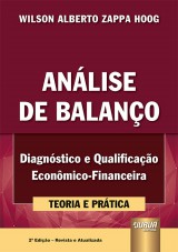 Capa do livro: Anlise de Balano - Diagnstico e Qualificao Econmico-Financeira - Teoria e Prtica - 2 Edio - Revista e Atualizada, Wilson Alberto Zappa Hoog