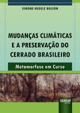 Capa do livro: Mudanças Climáticas e a Preservação do Cerrado Brasileiro - Metamorfose em Curso, Simone Hegele Bolson