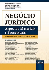 Capa do livro: Negcio Jurdico, Coordenadores: Jussara Borges Ferreira, Horcio Monteschio e Celso Hiroshi Iocohama