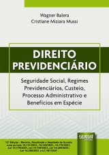 Capa do livro: Direito Previdenciário, 13ª Edição - Revista, Atualizada e Ampliada, Wagner Balera e Cristiane Miziara Mussi