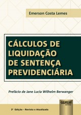 Capa do livro: Cálculos de Liquidação de Sentença Previdenciária, 3ª Edição - Revista e Atualizada, Emerson Costa Lemes