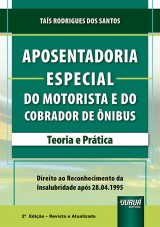 Capa do livro: Aposentadoria Especial do Motorista e do Cobrador de nibus - Teoria e Prtica - Direito ao Reconhecimento da Insalubridade aps 28.04.1995 - 2 Edio - Revista e Atualizada, Tas Rodrigues dos Santos