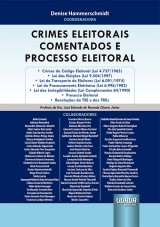 Capa do livro: Crimes Eleitorais Comentados e Processo Eleitoral, Coordenadora: Denise Hammerschmidt