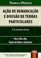 Capa do livro: Ação de Demarcação e Divisão de Terras Particulares, 2ª Edição - Revista e Atualizada, J. E. Carreira Alvim