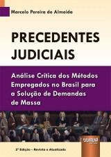Capa do livro: Precedentes Judiciais - Anlise Crtica dos Mtodos Empregados no Brasil para a Soluo de Demandas de Massa - 2 Edio - Revista e Atualizada, Marcelo Pereira de Almeida