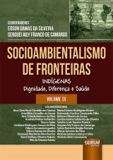 Capa do livro: Socioambientalismo de Fronteiras - Volume IX, Coordenadores: Edson Damas da Silveira e Serguei Aily Franco de Camargo