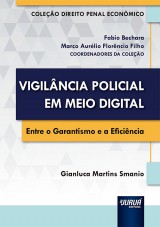Capa do livro: Vigilância Policial em Meio Digital - Entre o Garantismo e a Eficiência, Gianluca Martins Smanio