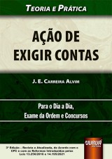 Capa do livro: Ao de Exigir Contas no Novo CPC - Teoria e Prtica - Para o Dia a Dia, Exame da Ordem e Concursos - de Acordo com o CPC e com as Reformas Introduzidas pelas Leis 13.256/2016 e 14.195/2021 - 3 Edio - Revista e Atualizada, J. E. Carreira Alvim