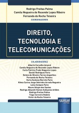 Capa do livro: Direito, Tecnologia e Telecomunicaes, Coordenadores: Rodrigo Freitas Palma, Camila Nogueira de Resende Lopes Ribeiro e Fernanda da Rocha Teixeira
