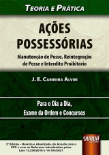 Capa do livro: Ações Possessórias - Manutenção de Posse, Reintegração de Posse e Interdito Proibitório - Teoria e Prática, J. E. Carreira Alvim