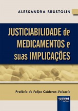 Capa do livro: Justiciabilidade de Medicamentos e suas Implicaes, Alessandra Brustolin