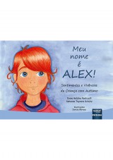 Capa do livro: Meu Nome  Alex, Diana Galdino Ponticelli e Natanna Taynara Schutz - Ilustradora: Denize Pires de Moraes