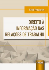 Capa do livro: Direito  Informao nas Relaes de Trabalho, Pedro Proscurcin