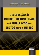 Capa do livro: Declaração de Inconstitucionalidade e Manipulação dos Efeitos para o Futuro, Luis Fernando de França Romão