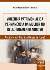 Capa do livro: Violência Patrimonial e a Permanência da Mulher no Relacionamento Abusivo, Rafael Rocha de Oliveira Baptista