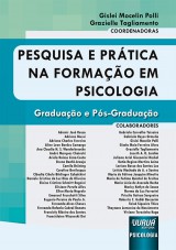 Capa do livro: Pesquisa e Prtica na Formao em Psicologia - Graduao e Ps-Graduao, Coordenadoras: Gislei Mocelin Polli e Grazielle Tagliamento