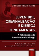 Capa do livro: Juventude, Criminalização e Direitos Fundamentais - A Fabricação da Identidade do Inimigo, Vinícius de Moraes Franco