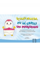 Capa do livro: Tchau Fralda, Eu já Cresci um Pouquinho, Daniela Aparecida Rodrigues Donner e Natanna Taynara Schütz – Ilustrações de Denize Moraes
