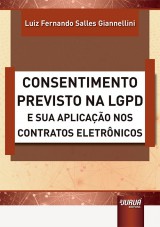 Capa do livro: Consentimento Previsto na LGPD e sua Aplica��o nos Contratos Eletr�nicos, Luiz Fernando Salles Giannellini