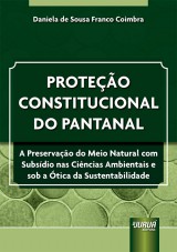 Capa do livro: Proteção Constitucional do Pantanal, Daniela de Sousa Franco Coimbra