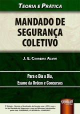 Capa do livro: Mandado de Segurança Coletivo, 2ª Edição - Revista e Atualizada, J. E. Carreira Alvim