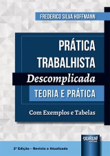 Capa do livro: Prática Trabalhista Descomplicada, 2ª Edição - Revista e Atualizada, Frederico Silva Hoffmann