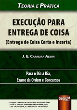 Capa do livro: Execução para Entrega de Coisa (Entrega de Coisa Certa e Incerta), J. E. Carreira Alvim