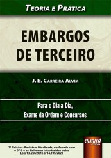 Capa do livro: Embargos de Terceiro, 3ª Edição - Revista e Atualizada, J. E. Carreira Alvim