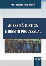 Capa do livro: Acesso à Justiça e Direito Processual, Paulo Eduardo Alves da Silva