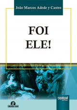 Capa do livro: Foi Ele!, João Marcos Adede y Castro
