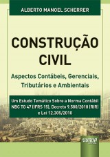 Capa do livro: Construção Civil - Aspectos Contábeis, Gerenciais, Tributários e Ambientais, Alberto Manoel Scherrer