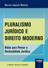 Capa do livro: Pluralismo Jurdico e Direito Moderno, Marcos Augusto Maliska