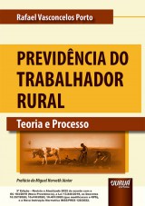 Capa do livro: Previdncia do Trabalhador Rural - Teoria e Processo - de acordo com a EC 103/2019 (Nova Previdncia), a Lei 13.846/2019, os Decretos 10.357/2020; 10.410/2020; 10.491/2020 (que modificaram o RPS), e a Nova Instruo Normativa INSS/PRES 128/2022 - 3 Edio - Revista e Ampliada, Rafael Vasconcelos Porto